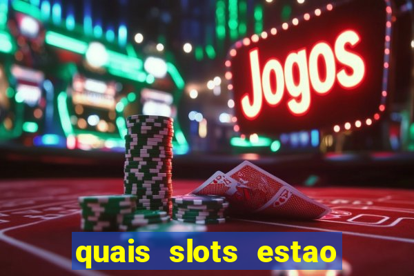 quais slots estao pagando agora